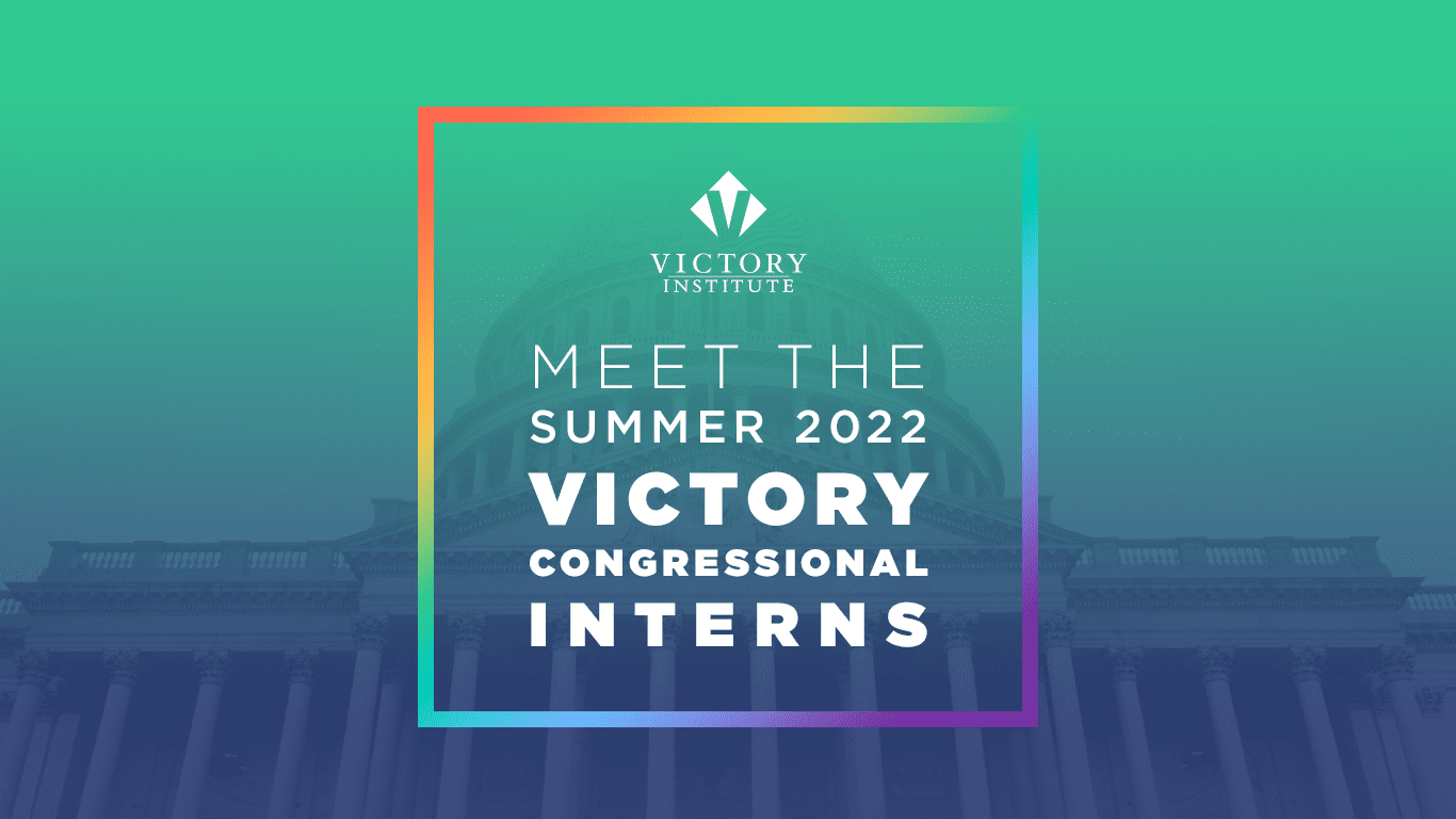 Meet the Summer 2022 Victory Congressional Interns - LGBTQ+ Victory  Institute